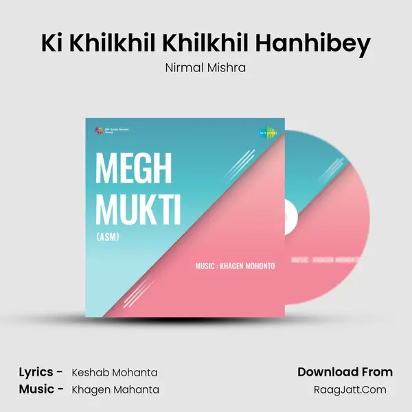 Ki Khilkhil Khilkhil Hanhibey MP3 Song by Nirmal Mishra Cover
