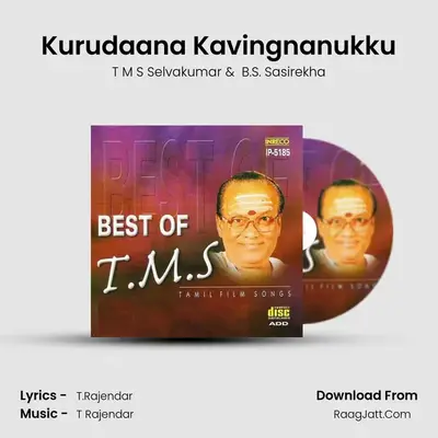 Kurudaana Kavingnanukku MP3 Song by T M S Selvakumar Cover