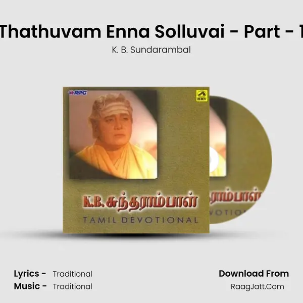 Thathuvam Enna Solluvai - Part - 1 MP3 Song by K. B. Sundarambal Cover