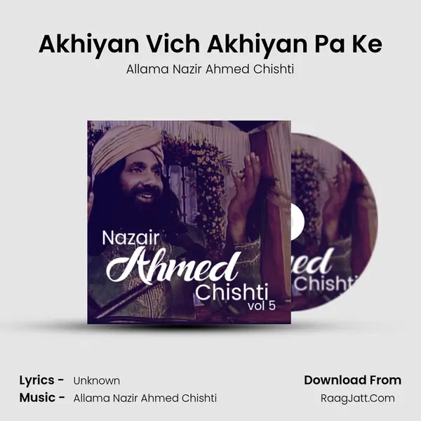 Akhiyan Vich Akhiyan Pa Ke MP3 Song by Allama Nazir Ahmed Chishti Cover
