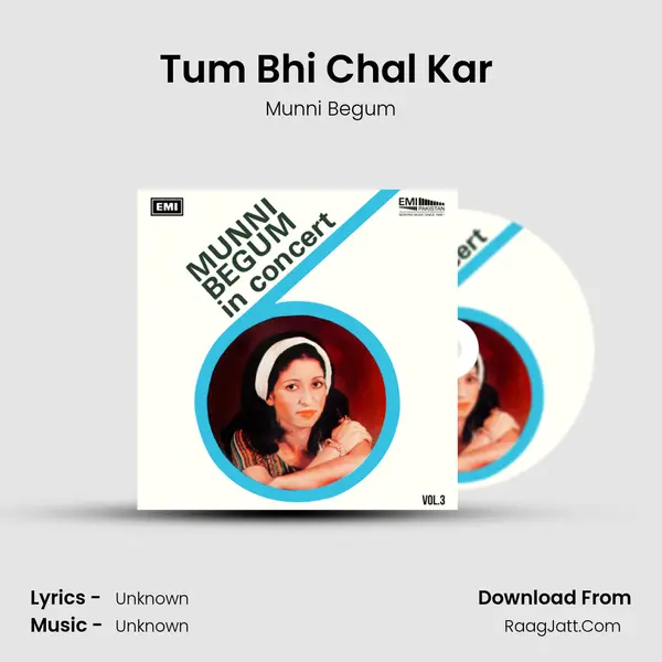 Tum Bhi Chal Kar (Live) MP3 Song by Munni Begum Cover