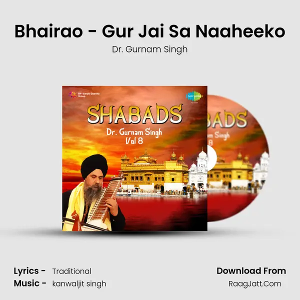 Bhairao - Gur Jai Sa Naaheeko MP3 Song by Dr. Gurnam Singh Cover