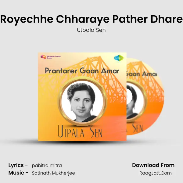 Royechhe Chharaye Pather Dhare MP3 Song by Utpala Sen Cover