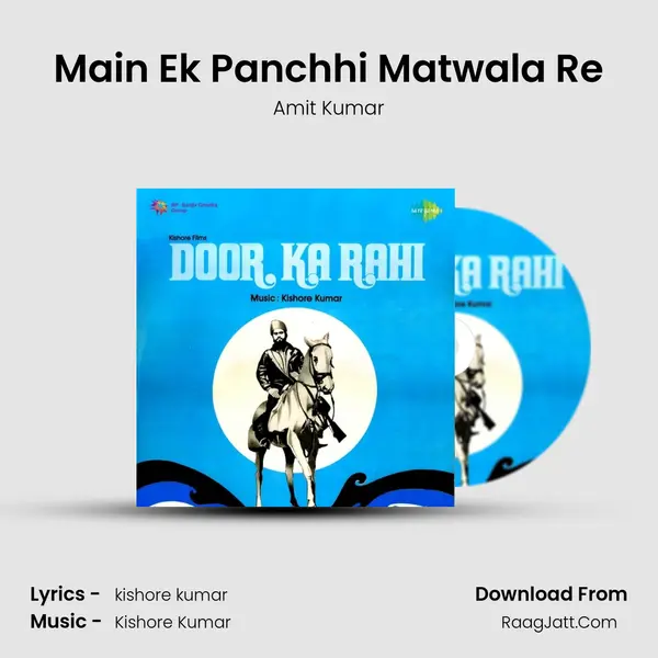 Main Ek Panchhi Matwala Re MP3 Song by Amit Kumar Cover