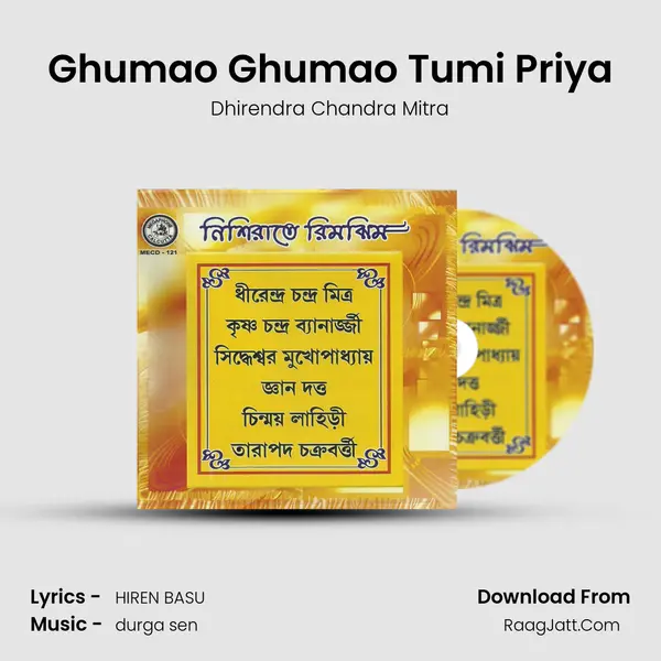 Ghumao Ghumao Tumi Priya MP3 Song by Dhirendra Chandra Mitra Cover