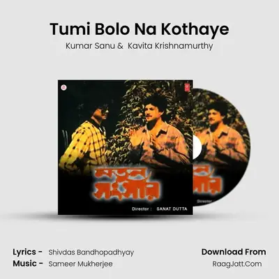 Tumi Bolo Na Kothaye MP3 Song by Kumar Sanu Cover