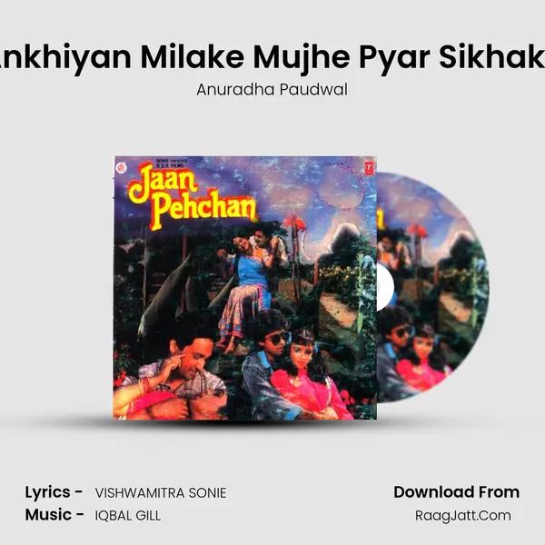 Ankhiyan Milake Mujhe Pyar Sikhake MP3 Song by Anuradha Paudwal Cover