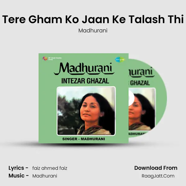 Tere Gham Ko Jaan Ke Talash Thi MP3 Song by Madhurani Cover