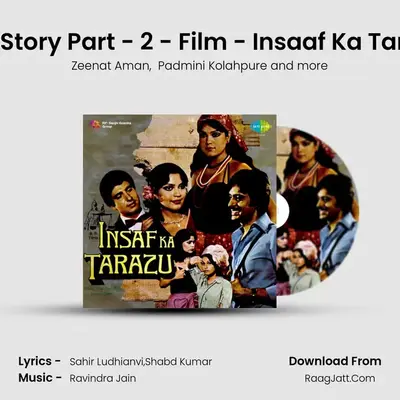 The Story Part - 2 - Film - Insaaf Ka Tarazu mp3 song