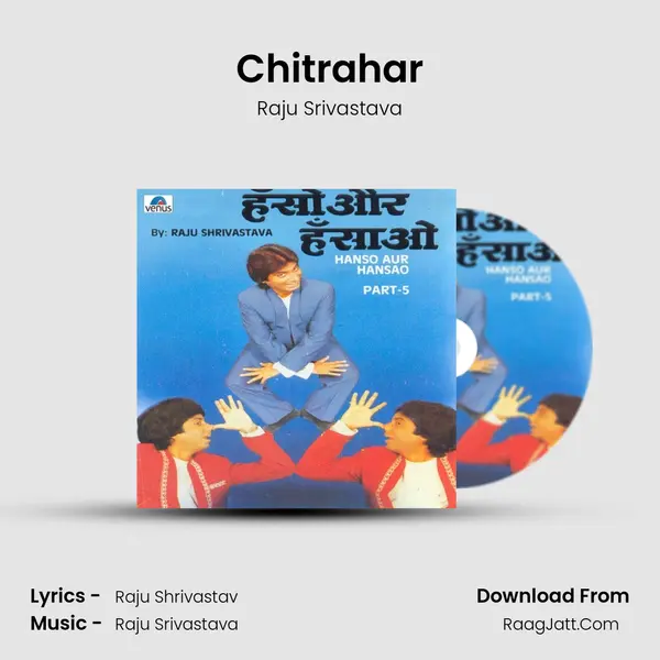 Chitrahar MP3 Song by Raju Srivastava Cover