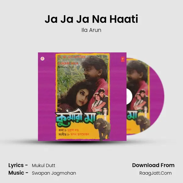 Ja Ja Ja Na Haati MP3 Song by Ila Arun Cover