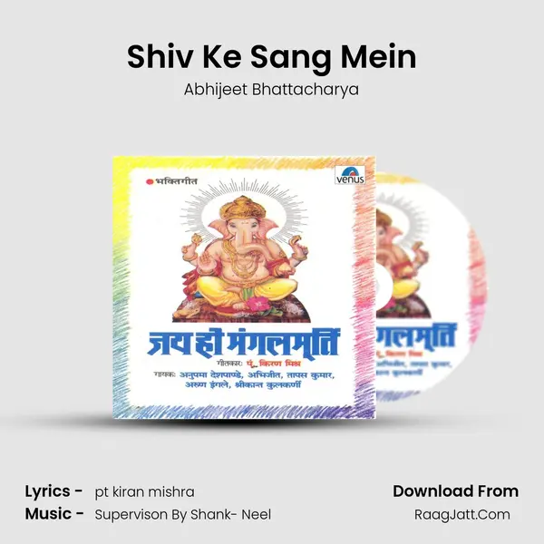 Shiv Ke Sang Mein MP3 Song by Abhijeet Bhattacharya Cover