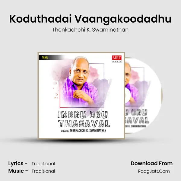 Koduthadai Vaangakoodadhu MP3 Song by Thenkachchi K. Swaminathan Cover
