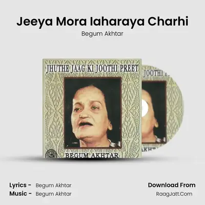 Jeeya Mora Iaharaya Charhi MP3 Song by Begum Akhtar Cover