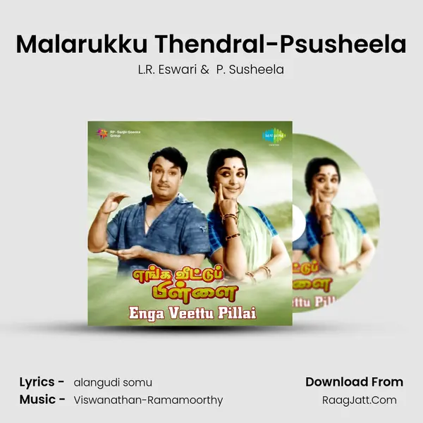 Malarukku Thendral-Psusheela MP3 Song by L.R. Eswari Cover