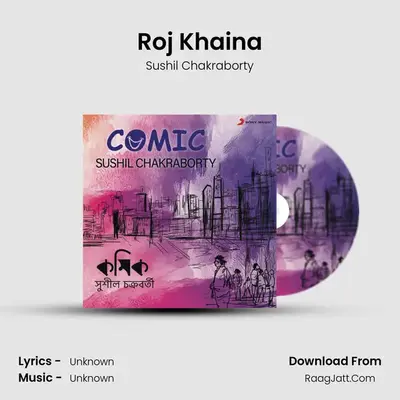 Roj Khaina mp3 song