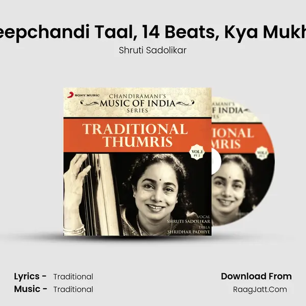 Thumri Pilu: Deepchandi Taal, 14 Beats, 'Kya Mukh Le Ghar Jaun' MP3 Song by Shruti Sadolikar Cover