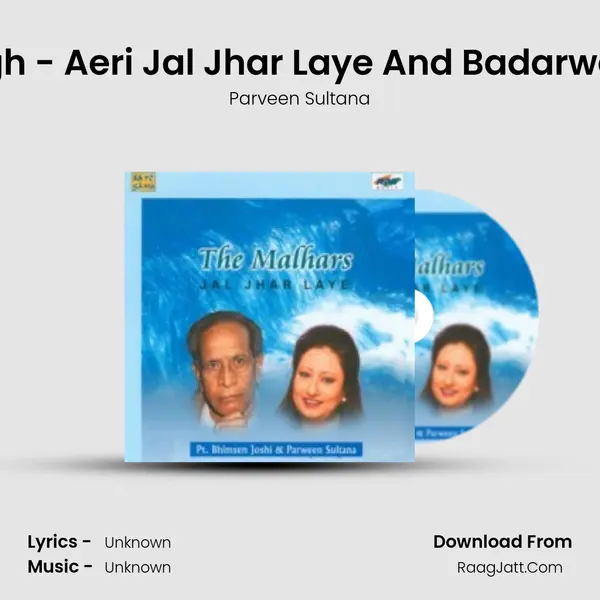 Khayal - Megh - Aeri Jal Jhar Laye And Badarwa Barsan Layi MP3 Song by Parveen Sultana Cover