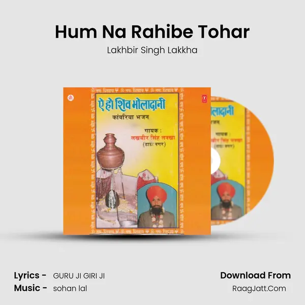 Hum Na Rahibe Tohar MP3 Song by Lakhbir Singh Lakkha Cover