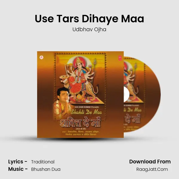 Use Tars Dihaye Maa mp3 song