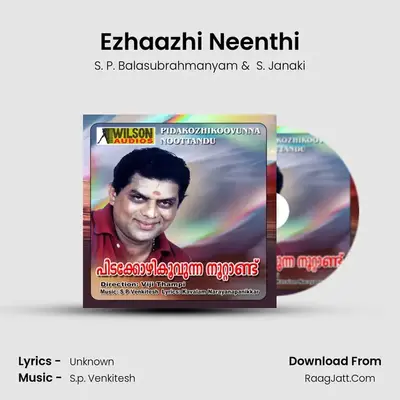Ezhaazhi Neenthi MP3 Song by S. P. Balasubrahmanyam Cover