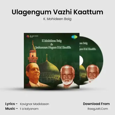 Ulagengum Vazhi Kaattum MP3 Song by K. Mohideen Baig Cover