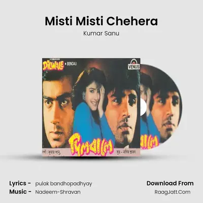 Misti Misti Chehera MP3 Song by Kumar Sanu Cover