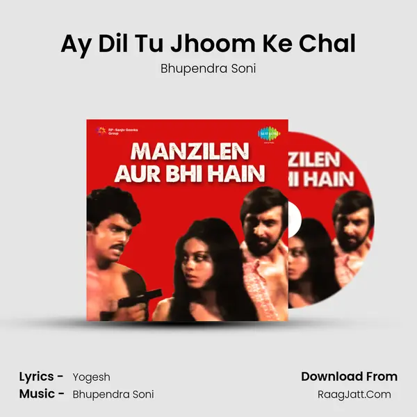 Ay Dil Tu Jhoom Ke Chal MP3 Song by Bhupendra Soni Cover