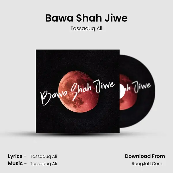 Bawa Shah Jiwe MP3 Song by Tassaduq Ali Cover