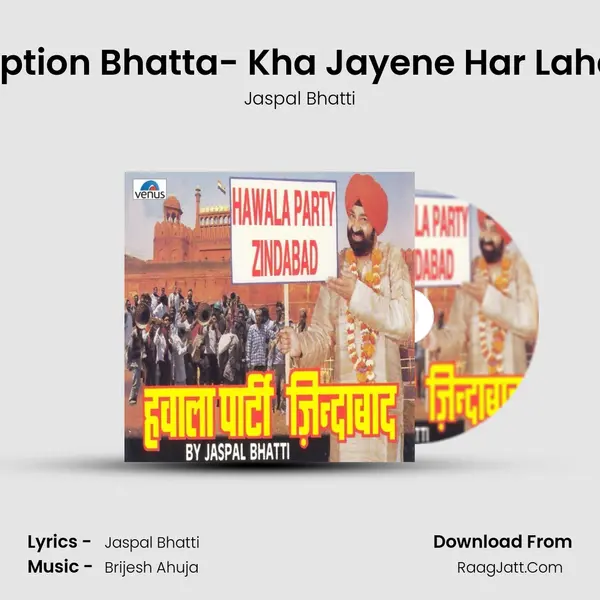 Non Corruption Bhatta- Kha Jayene Har Laharse Paisa MP3 Song by Jaspal Bhatti Cover