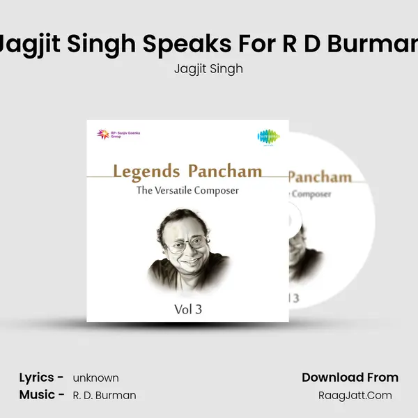 Jagjit Singh Speaks For R D Burman MP3 Song by Jagjit Singh Cover