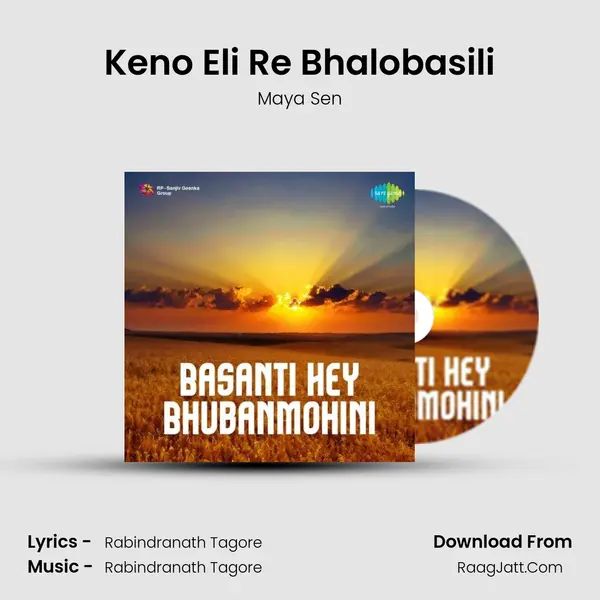 Keno Eli Re Bhalobasili MP3 Song by Maya Sen Cover