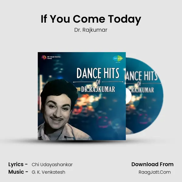 If You Come Today MP3 Song by Dr. Rajkumar Cover