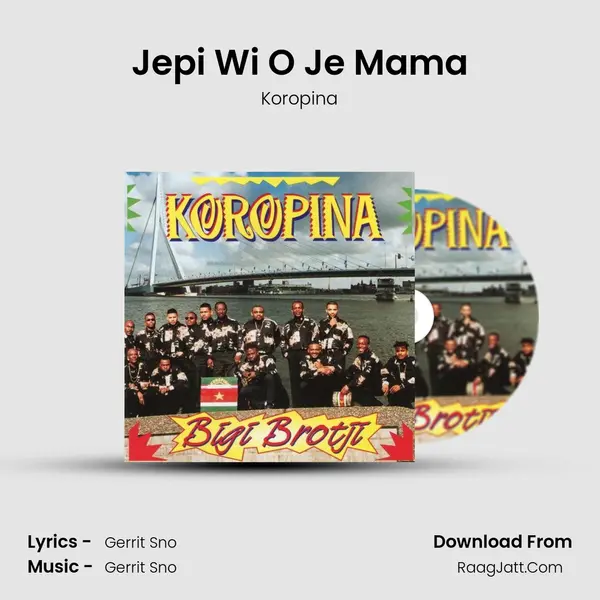 Jepi Wi O Je Mama MP3 Song by Koropina Cover