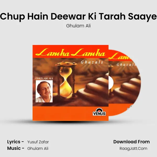 Chup Hain Deewar Ki Tarah Saaye MP3 Song by Ghulam Ali Cover