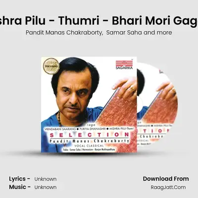 Raga - Mishra Pilu - Thumri - Bhari Mori Gagari Uthade mp3 song