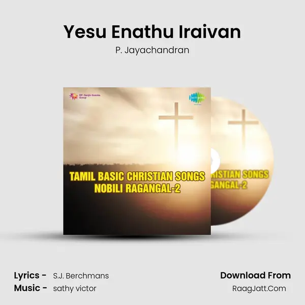 Yesu Enathu Iraivan MP3 Song by P. Jayachandran Cover