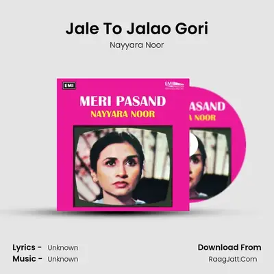 Jale To Jalao Gori MP3 Song by Nayyara Noor Cover