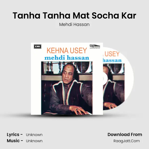 Tanha Tanha Mat Socha Kar MP3 Song by Mehdi Hassan Cover