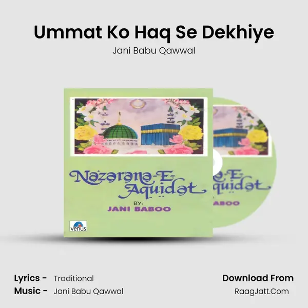 Ummat Ko Haq Se Dekhiye MP3 Song by Jani Babu Qawwal Cover
