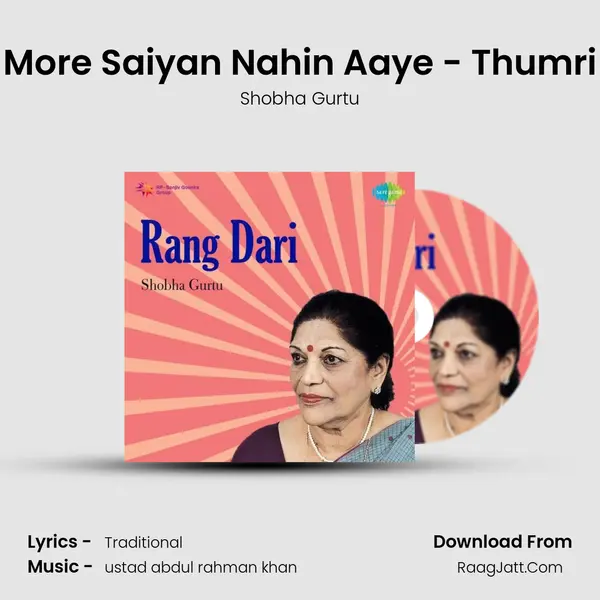 More Saiyan Nahin Aaye - Thumri MP3 Song by Shobha Gurtu Cover