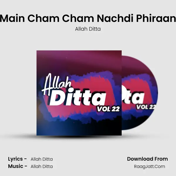 Main Cham Cham Nachdi Phiraan MP3 Song by Allah Ditta Cover