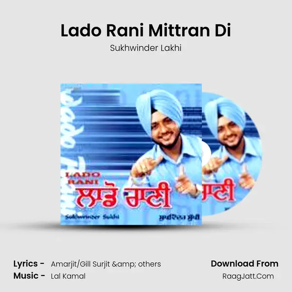 Lado Rani Mittran Di MP3 Song by Sukhwinder Lakhi Cover