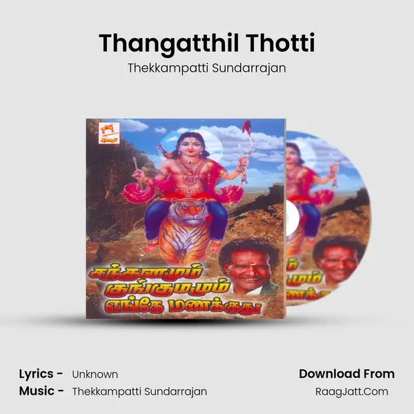 Thangatthil Thotti MP3 Song by Thekkampatti Sundarrajan Cover