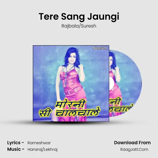 Tere Sang Jaungi MP3 Song by Rajbala/Suresh Cover