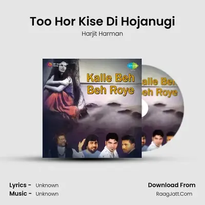 Too Hor Kise Di Hojanugi MP3 Song by Harjit Harman Cover