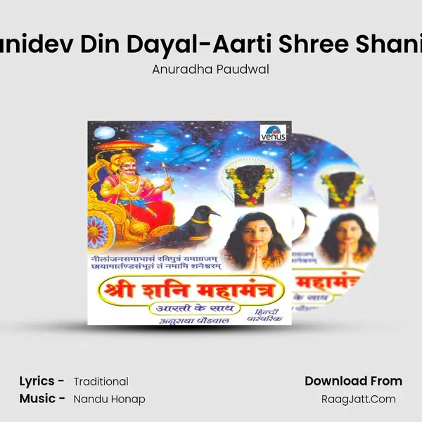 Jai Shanidev Din Dayal-Aarti Shree Shani Dev Ki MP3 Song by Anuradha Paudwal Cover