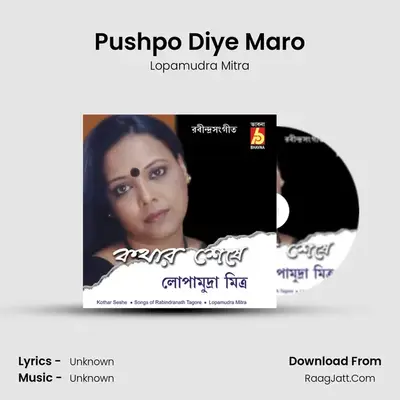 Pushpo Diye Maro MP3 Song by Lopamudra Mitra Cover
