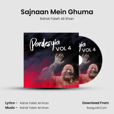Sajnaan Mein Ghuma MP3 Song by Rahat Fateh Ali Khan Cover