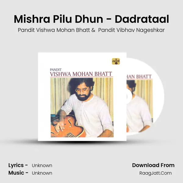 Mishra Pilu Dhun - Dadrataal MP3 Song by Pandit Vishwa Mohan Bhatt Cover